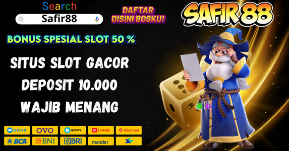 Situs Slot Gacor Depo 10000 Safir88