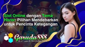 slot online dengan tema horor_ pilihan mendebarkan untuk pencinta ketegangan