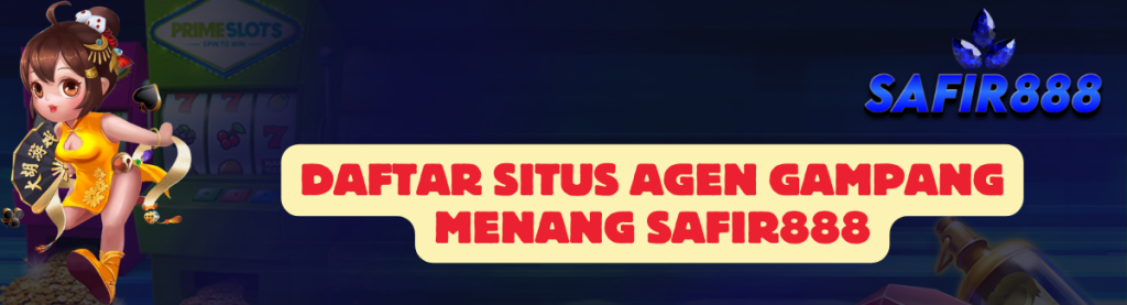 Daftar Situs Agen SAFIR888